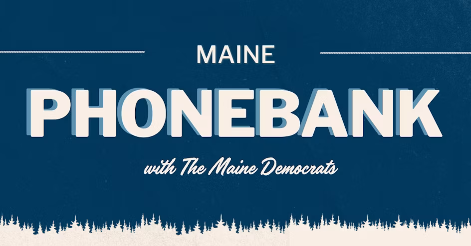 Phonebank with the Maine Dems