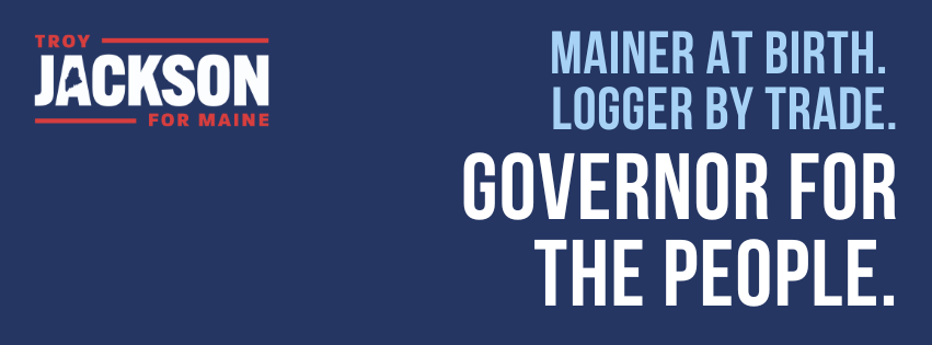 Troy Jackson for Maine